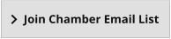Join Chamber Email List